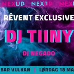 Next Up Promo Mix 18th March @ Bar Vulkan , Norway  - DJ TiiNY