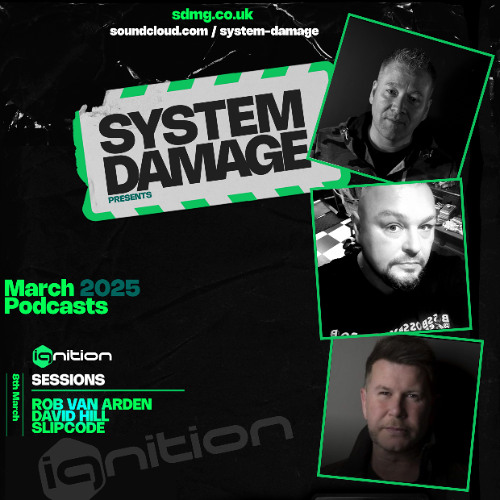 ignition Sessions March 2025 - Rob Van Arden - David Hill and resident slipcode - System Damage