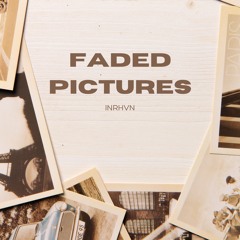 Faded Pictures