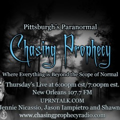 Pittsburgh's Paranormal Radio Show Chasing Prophecy Special Guest Alan Wright