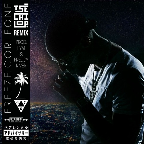 Freeze Corleone - Tse Chi Lop Remix (Prod: FYM & Freddy River)