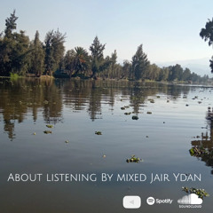 About listening By mixed Jair Ydan [About listening 002]