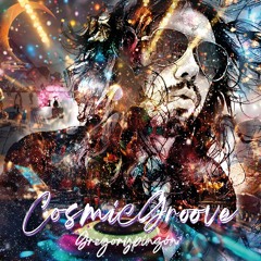 COSMIC GROOVE