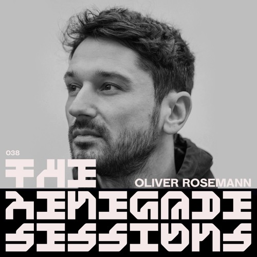 Oliver Rosemann | The Renegade Sessions 038