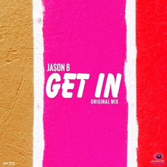 Jason B - Get In (Original Mix)