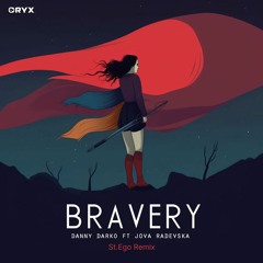 Danny Darko & Jova Radevska - Bravery (St.Ego Remix) – from Official Remix Contest
