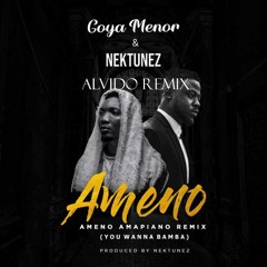 Goya Menor & Nektunez - Ameno Amapiano Remix (You Want To Bamba) ALVIDO Remix