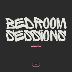 Agama - Bedroom Sessions #003