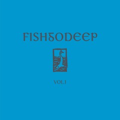 Fish Go Deep - Vol. 1 (ARIS02)
