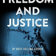 Open PDF Freedom and Justice: A Legal Thriller (Tex Hunter Legal Thriller Series Book 7) by  Peter O