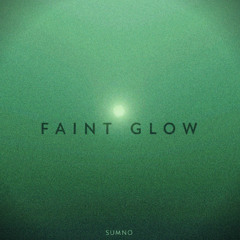FAINT GLOW