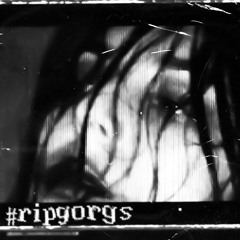 #ripgorgs
