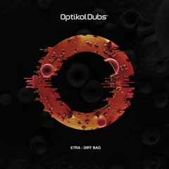 [Premiere] ETRA - Special Fried Rice (Dirt Bag EP out on April 8th via Optikal Dubs)
