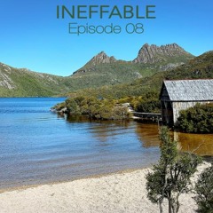 INEFFABLE - Episode 08 [April 2021]