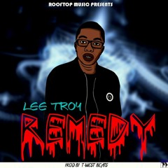 Remedy__Lee-Troy__(Prod.T-west Beats).mp3