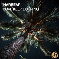Harbear / Love Keep Burning (Club Mix)