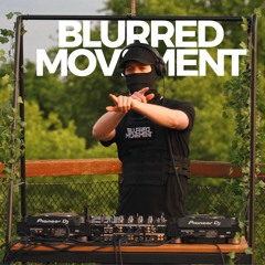 BLURRED MOVEMENT // CLEAR SESSIONS 003