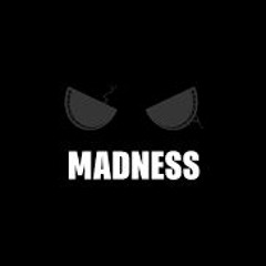 madness