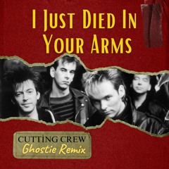 FREE DL : Cutting Crew - I Just Died In Your Arms (Ghostie Edit)