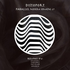 PREMIERE: Distoport - Parallel Noom Omen (Firewrks Remix) [ PBP RECORDS ]