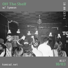 Off The Shelf 003 w/ Symeon