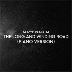 The Long And Winding Road (Piano Version) - Matt Ganim