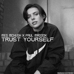 ⇹ Trust Yourself ⇹ Meg McHugh X Paul Maddox