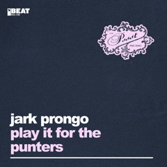 Jark Prongo - Play It For The Punters (Extended Mix)