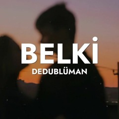 Dedublüman - Belki (Caner Karakaş Remix)