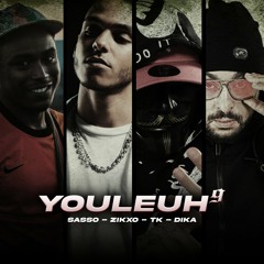 Youleuh 9 (feat. Sasso, TK & Zikxo)
