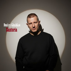 Dmitry Glushkov - Santoria