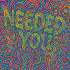 Needed You