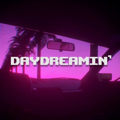 Daydreamin' (Slowed + Reverbed)