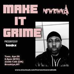 MAKE IT GRIME with Bookz 4-26-22