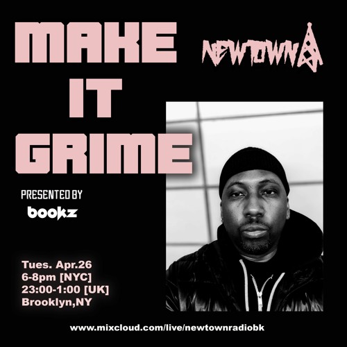 MAKE IT GRIME with Bookz 4-26-22