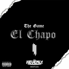 The Game & Skrillex - El Chapo (Hevenly Bootleg)ESPECIAL 1000 FOLLOWERS| [FREE DL]