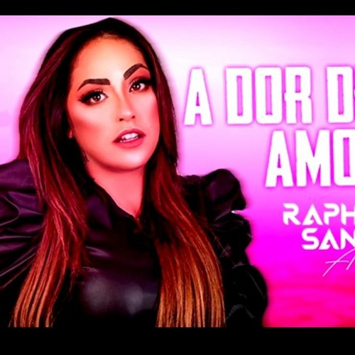 Raphaela Santos - A dor desse Amor.mp3