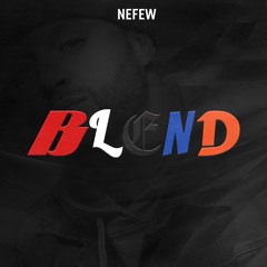 NEFEW - Blend