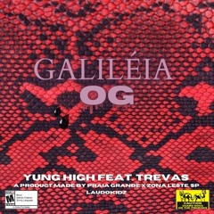 @highlaflare - Galiléia OG Ft TwoHunna