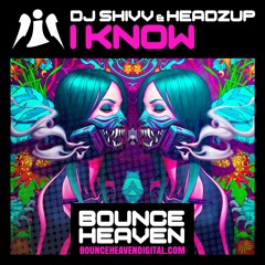DJ SHIVV & HeadzUp - I Know 2020 - BounceHeaven.co.uk