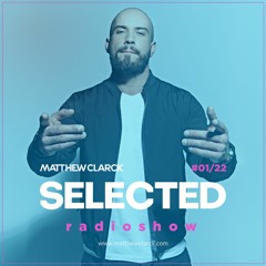 SELECTED By Matthew Clarck 01/22