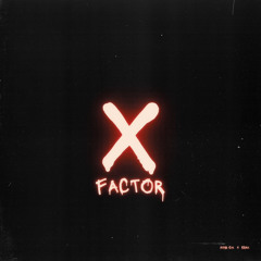 x factor!(w/Esaii.)