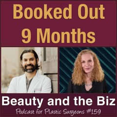 Booked Out 9 Months - with Carlos Mata, MD (Ep.159)