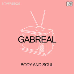 [NTVFREE002] GABREAL - BODY AND SOUL