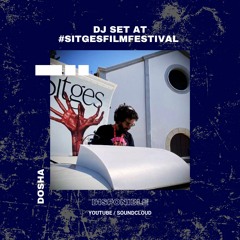 Dosha Dj Set at Sitges Film Festival