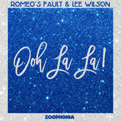 Romeo's Fault & Lee Wilson - Ooh La La! (Dante Tom Remix)