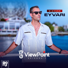 Siavash Eyvari - ViewPoint (Eps 1)