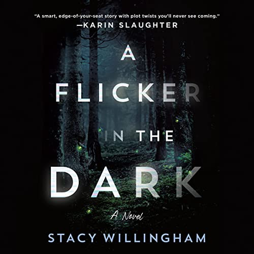 [FREE] KINDLE 📮 A Flicker in the Dark: A Novel by  Stacy Willingham,Karissa Vacker,M
