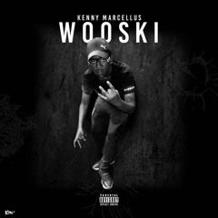 Kenny Marcellus - Wooski