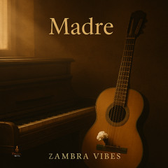 MADRE · ZAMBRA VIBES
